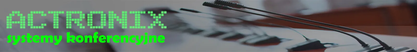 Baner reklamowy firmy ACTRONIX – profesjonalne systemy konferencyjne i mikrofony